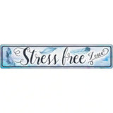 Stress Free Zone Novelty Metal Street Sign 24" x 5" (ST)
