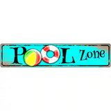 Pool Zone Novelty Metal Street Sign 24" x 5" (ST)