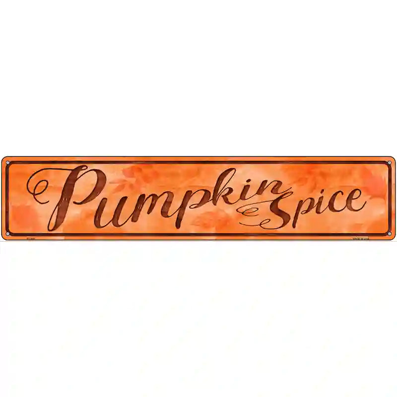 Pumpkin Spice Novelty Metal Street Sign 24" x 5" (ST)
