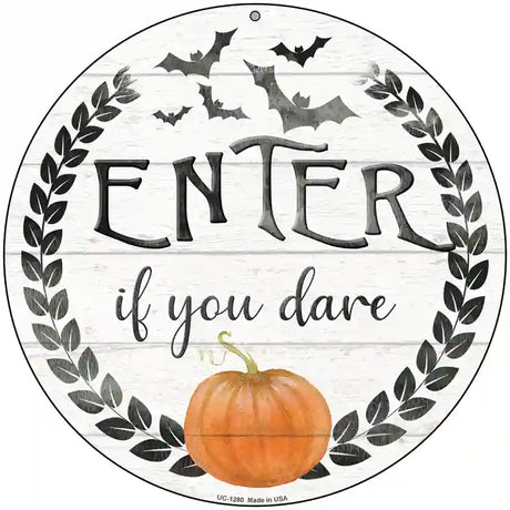 Enter If You Dare Novelty Circular Sign 8" (UC)