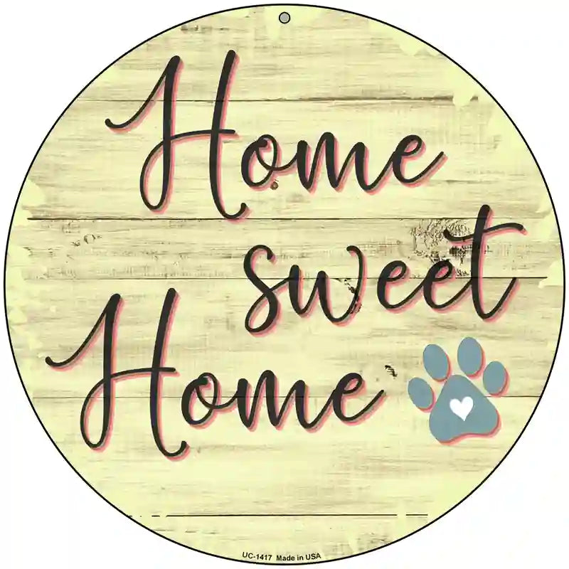 Paw Home Sweet Home Novelty Metal Circular Sign 8" (UC)