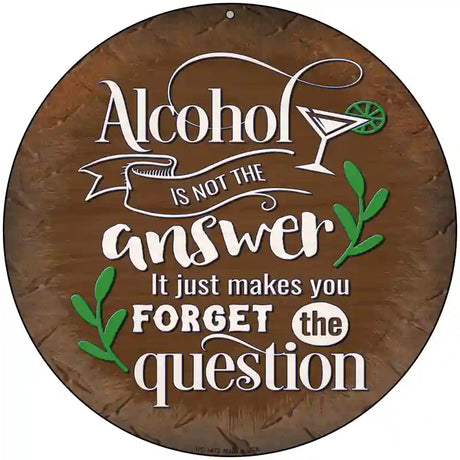 Forget The Question Novelty Metal Circular Sign 8" (UC)