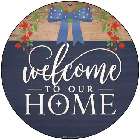Our Home Bow Novelty Metal Circle Sign 8" (UC)