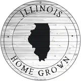 Illinois Home Grown Novelty Metal Circle Sign C-1803 8" (UC)