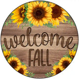 Welcome Fall Sunflowers Novelty Metal Circle Sign 8" (UC)
