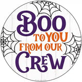 Boo To You From Our Crew Novelty Metal Circle Sign 8" (UC)
