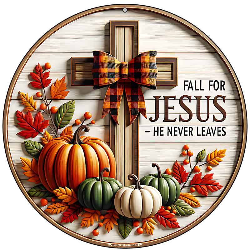 Fall For Jesus Novelty Metal Circular Sign C-2070