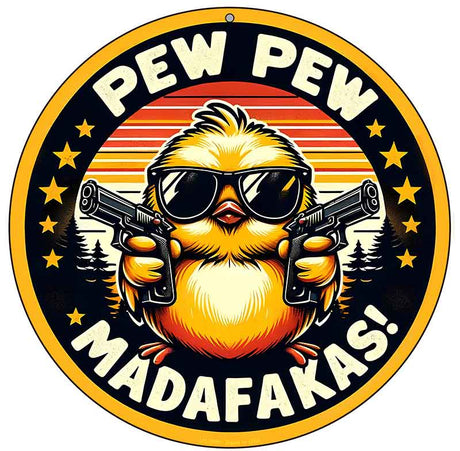 Pew Pew Madafakas Novelty Metal Circular Sign C-2081