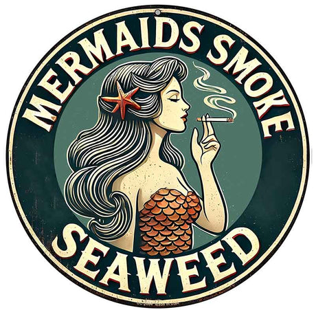 Mermaids Smoke Seaweed Novelty Metal Circular Sign C-2084