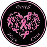 Faith Hope Cure Novelty Metal Circular Sign 8" (UC)