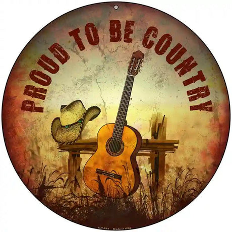 Proud To Be Country Novelty Metal Circular Sign 8" (UC)
