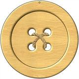 Wooden Button Novelty Metal Circular Sign 8" (UC)