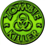 Zombie Killer Novelty Metal Circular Sign 8" (UC)