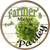 Farmers Market Parsley Novelty Metal Circular Sign 8" (UC)