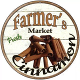 Farmers Market Cinnamon Novelty Metal Circular Sign 8" (UC)