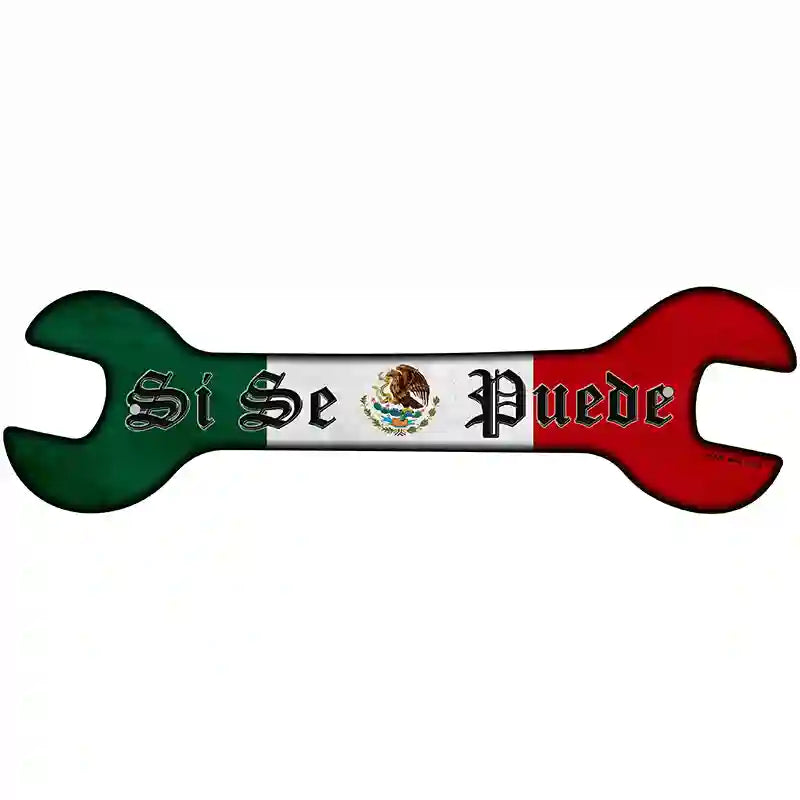 Yes You Can With Mexican Flag Novelty Metal Wrench Sign W-036
