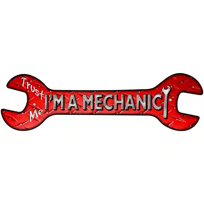 Im A Mechanic Novelty Metal Wrench Sign W-066