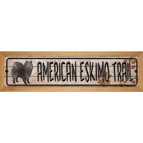 American Eskimo Trail Novelty Metal Street Sign 19" x 5.5" (WB-K)