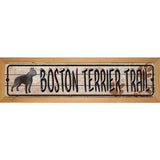 Boston Terrier Trail Novelty Metal Street Sign 19" x 5.5" (WB-K)