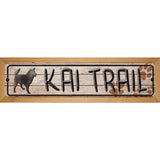 Kai Trail Novelty Metal Street Sign 19" x 5.5" (WB-K)