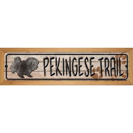 Pekingese Trail Novelty Metal Street Sign 19" x 5.5" (WB-K)