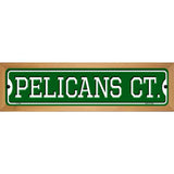 Pelicans Ct Novelty Metal Street Sign 19" x 5.5" (WB-K)