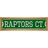 Raptors Ct Novelty Metal Street Sign 19" x 5.5" (WB-K)