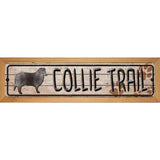 Collie Trail Novelty Metal Street Sign 19" x 5.5" (WB-K)