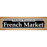 French Market Novelty Metal Street Sign 19" x 5.5" (WB-K)