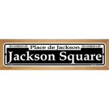 Jackson Square Novelty Metal Street Sign 19" x 5.5" (WB-K)