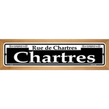 Chartres Novelty Metal Street Sign 19" x 5.5" (WB-K)