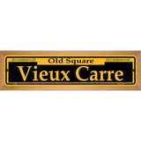 Vieux Carre Yellow Novelty Metal Street Sign 19" x 5.5" (WB-K)