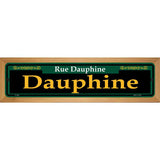Dauphine Green Novelty Metal Street Sign 19" x 5.5" (WB-K)