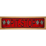 Pit Stop Novelty Metal Street Sign 19" x 5.5" (WB-K)
