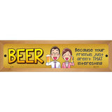 Beer Novelty Metal Street Sign 19" x 5.5" (WB-K)