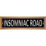 Insomniac Road Novelty Metal Street Sign 19" x 5.5" (WB-K)