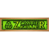 Zombie Killer Green Novelty Metal Street Sign 19" x 5.5" (WB-K)