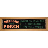 Welcome to the Porch Novelty Metal Street Sign 19" x 5.5" (WB-K)