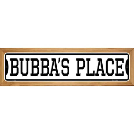 Bubbas Place Novelty Metal Street Sign 19" x 5.5" (WB-K)