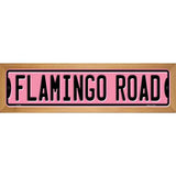 Flamingo Road Novelty Metal Street Sign 19" x 5.5" (WB-K)