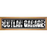 Outlaw Garage Novelty Metal Street Sign 19" x 5.5" (WB-K)