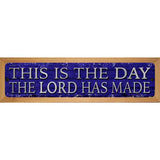 This The Lord Has Made Novelty Metal Street Sign 19" x 5.5" (WB-K)