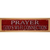 Prayer Gods Wifi Connection Novelty Metal Street Sign 19" x 5.5" (WB-K)