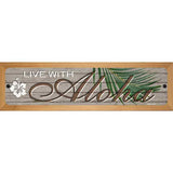 Live With Aloha Novelty Metal Street Sign 19" x 5.5" (WB-K)