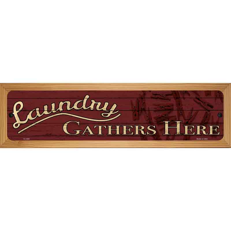 Laundry Gathers Here Novelty Metal Street Sign 19" x 5.5" (WB-K)