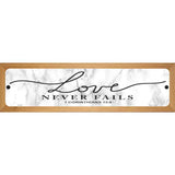 Love Never Fails Bible Verse Novelty Metal Street Sign 19" x 5.5" (WB-K)