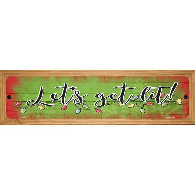 Getting Lit Green Novelty Metal Street Sign 19" x 5.5" (WB-K)