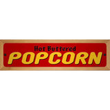 Hot Buttered Popcorn Red Novelty Metal Street Sign 19" x 5.5" (WB-K)