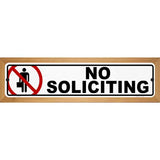 No Soliciting Novelty Metal Street Sign 19" x 5.5" (WB-K)