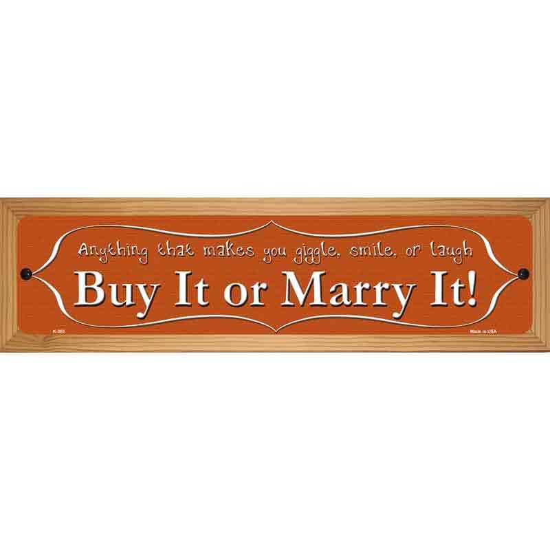 Buy It or Marry It Metal Novelty Street Sign 19" x 5.5" (WB-K)